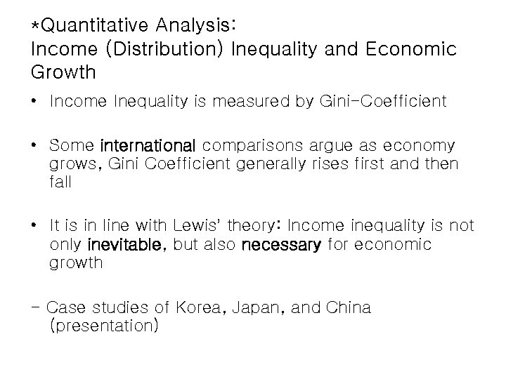 *Quantitative Analysis: Income (Distribution) Inequality and Economic Growth • Income Inequality is measured by *Quantitative Analysis: Income (Distribution) Inequality and Economic Growth • Income Inequality is measured by