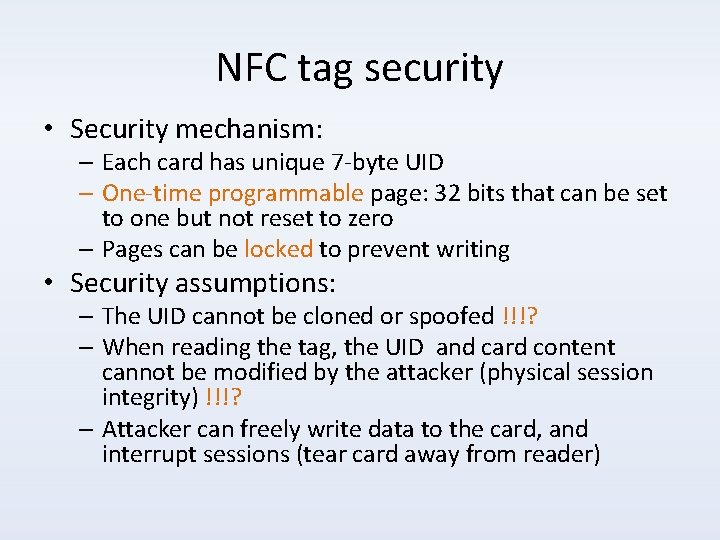 NFC tag security • Security mechanism: – Each card has unique 7 -byte UID
