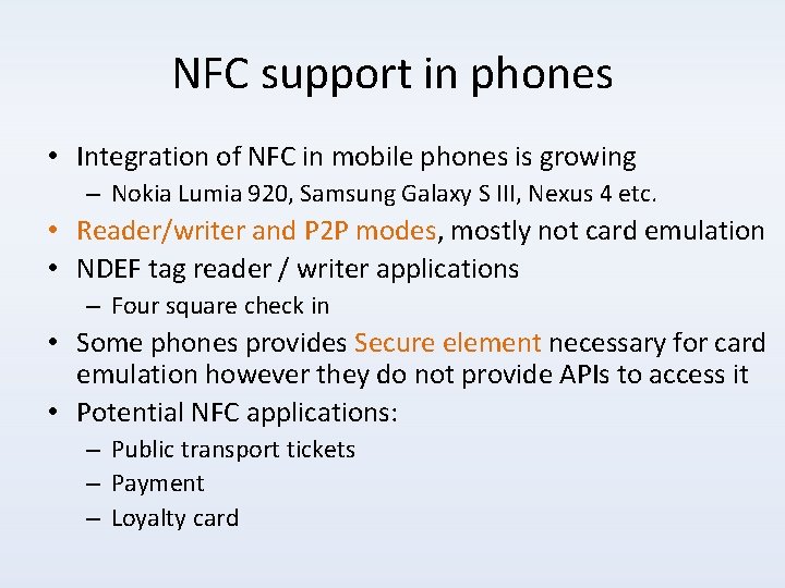 NFC support in phones • Integration of NFC in mobile phones is growing –