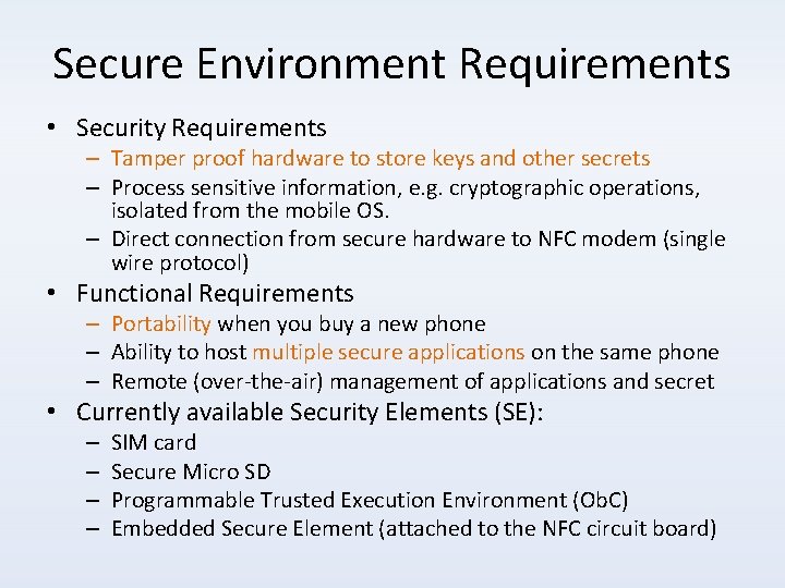 Secure Environment Requirements • Security Requirements – Tamper proof hardware to store keys and