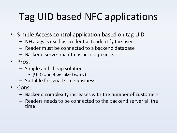 Tag UID based NFC applications • Simple Access control application based on tag UID