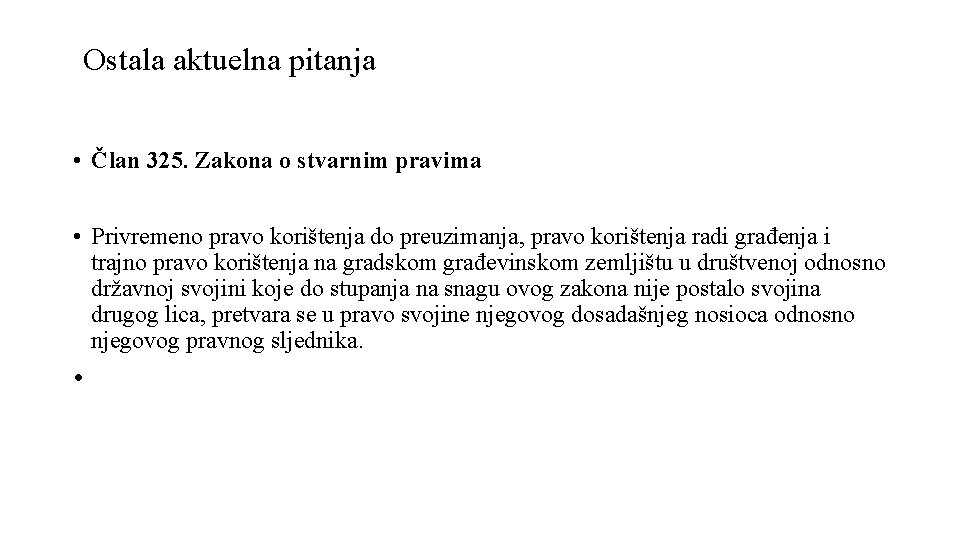 Ostala aktuelna pitanja • Član 325. Zakona o stvarnim pravima • Privremeno pravo korištenja