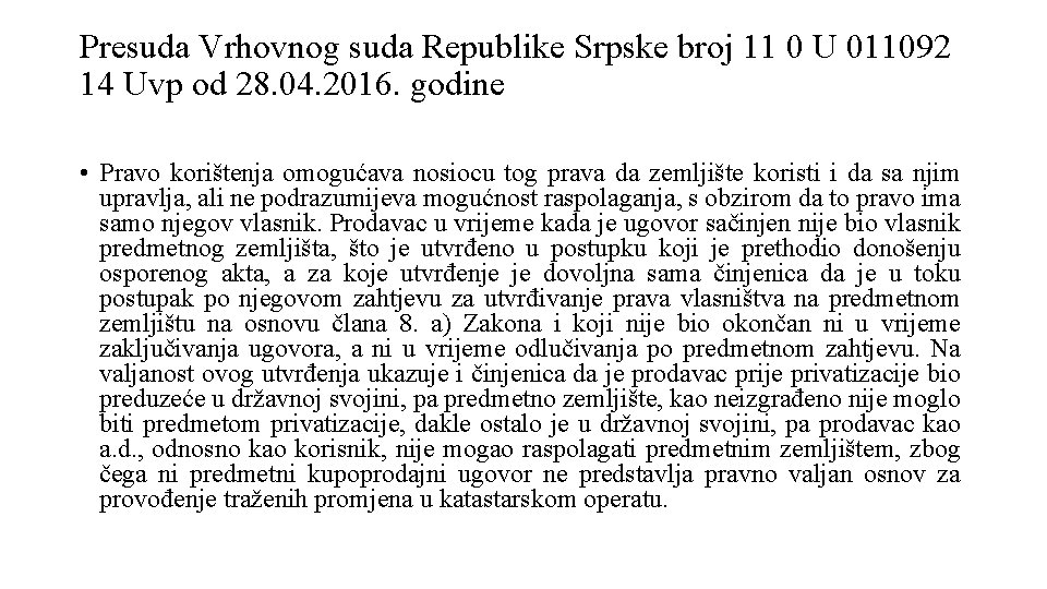 Presuda Vrhovnog suda Republike Srpske broj 11 0 U 011092 14 Uvp od 28.