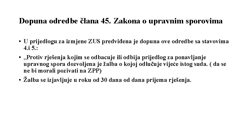 Dopuna odredbe člana 45. Zakona o upravnim sporovima • U prijedlogu za izmjene ZUS