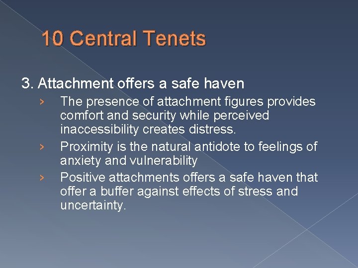 10 Central Tenets 3. Attachment offers a safe haven › › › The presence