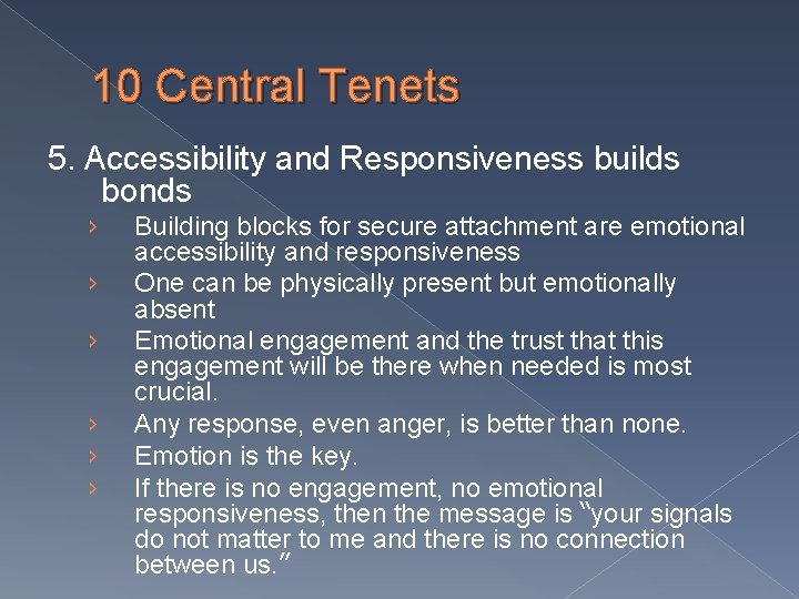 10 Central Tenets 5. Accessibility and Responsiveness builds bonds › › › Building blocks