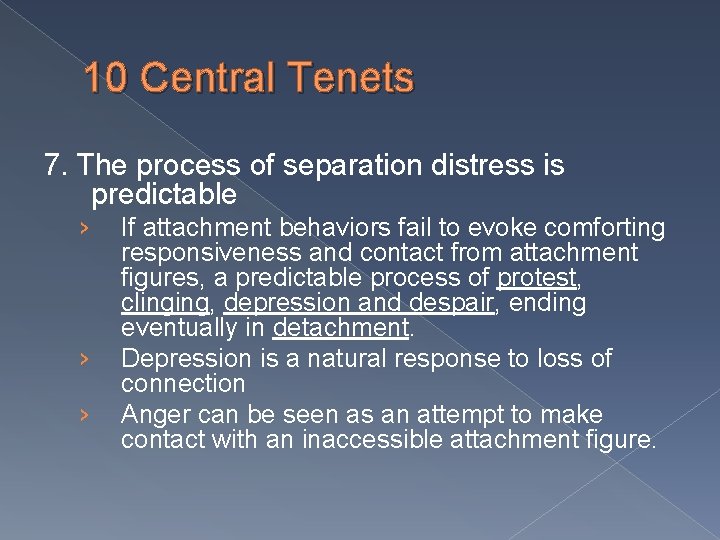 10 Central Tenets 7. The process of separation distress is predictable › › ›