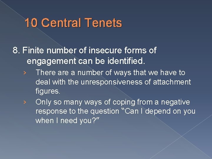 10 Central Tenets 8. Finite number of insecure forms of engagement can be identified.