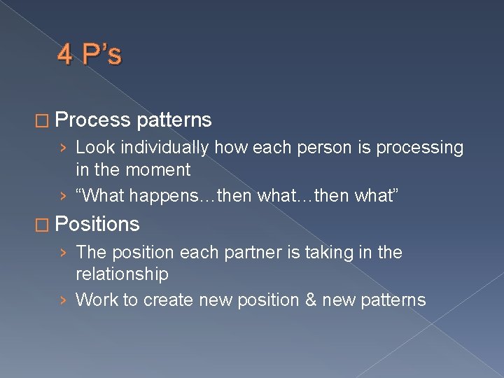 4 P’s � Process patterns › Look individually how each person is processing in