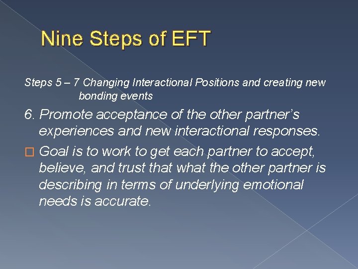 Nine Steps of EFT Steps 5 – 7 Changing Interactional Positions and creating new