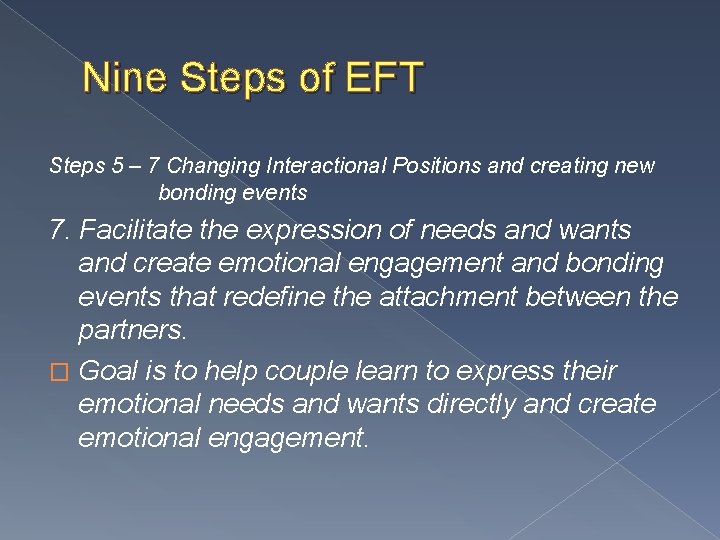 Nine Steps of EFT Steps 5 – 7 Changing Interactional Positions and creating new