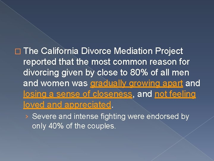 � The California Divorce Mediation Project reported that the most common reason for divorcing
