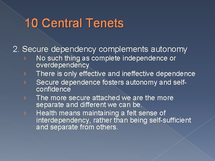 10 Central Tenets 2. Secure dependency complements autonomy › › › No such thing