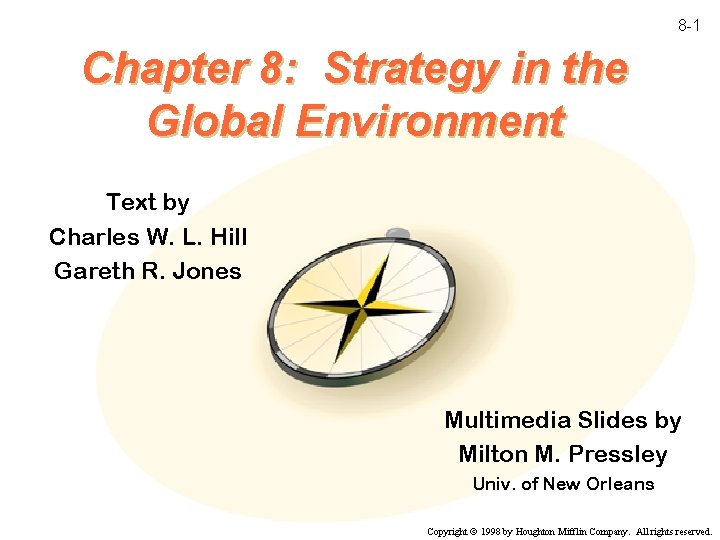 8 -1 Chapter 8: Strategy in the Global Environment Text by Charles W. L.