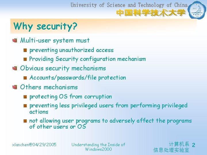 Why security? Multi-user system must preventing unauthorized access Providing Security configuration mechanism Obvious security