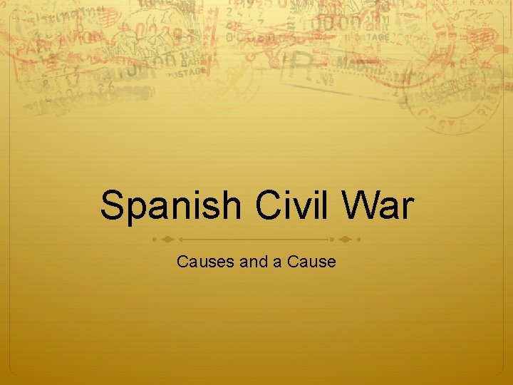Spanish Civil War Causes and a Cause 