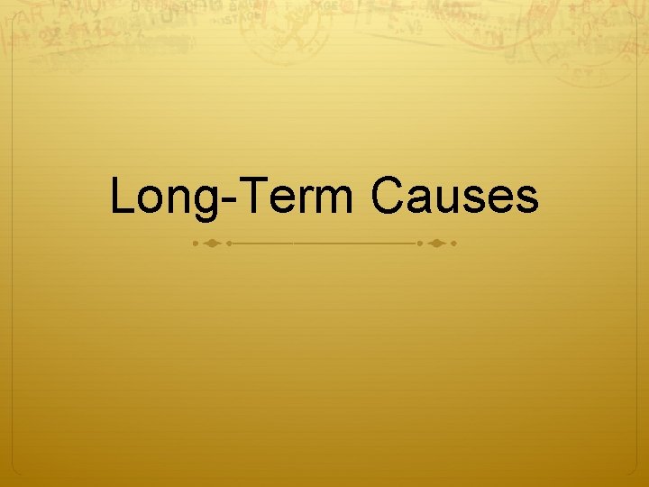 Long-Term Causes 