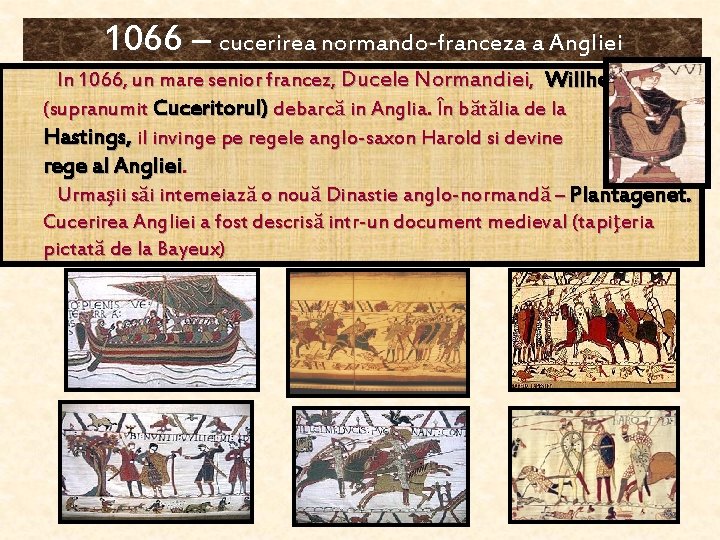 1066 – cucerirea normando-franceza a Angliei In 1066, un mare senior francez, Ducele Normandiei, 1066 – cucerirea normando-franceza a Angliei In 1066, un mare senior francez, Ducele Normandiei,