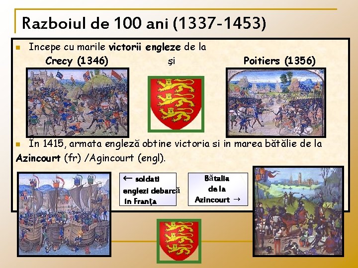 Razboiul de 100 ani (1337 -1453) n Incepe cu marile victorii engleze de la Razboiul de 100 ani (1337 -1453) n Incepe cu marile victorii engleze de la