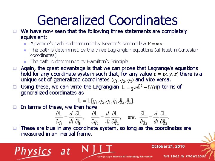 Generalized Coordinates q We have now seen that the following three statements are completely