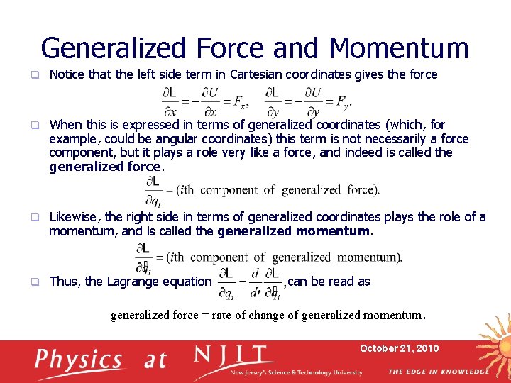 Generalized Force and Momentum q Notice that the left side term in Cartesian coordinates
