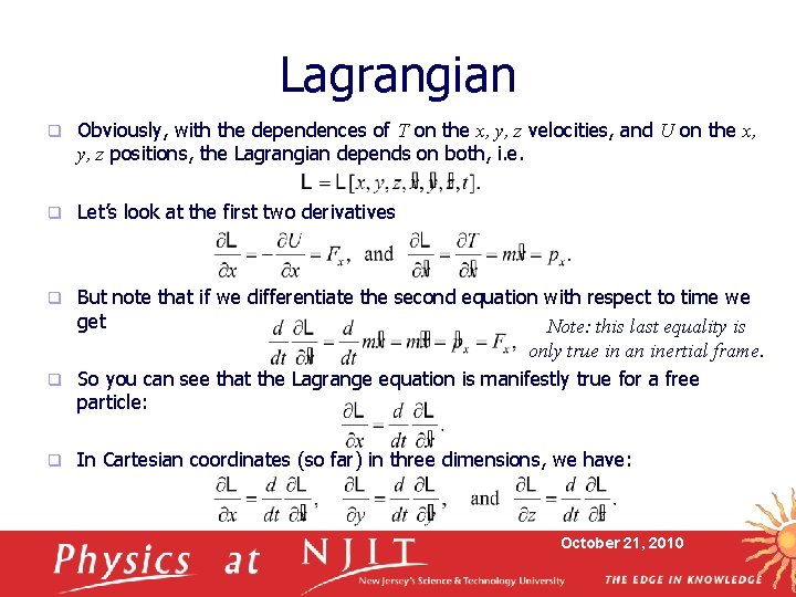 Lagrangian q Obviously, with the dependences of T on the x, y, z velocities,