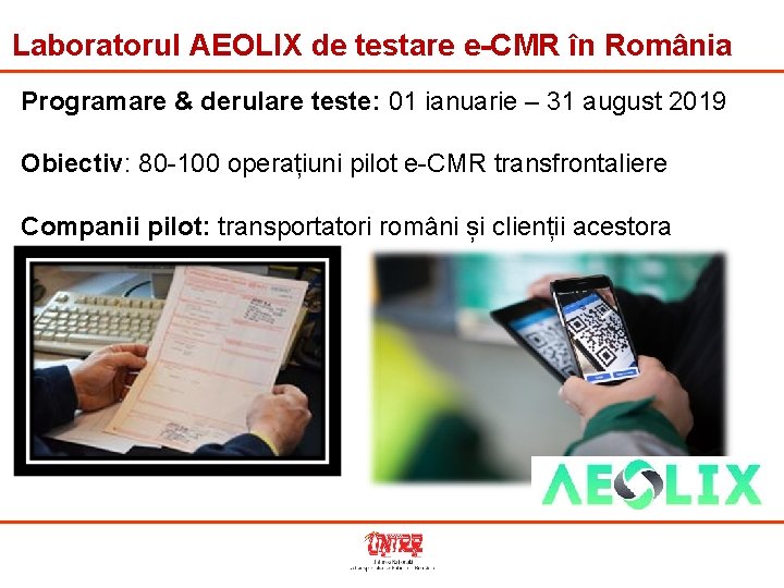 Laboratorul AEOLIX de testare e-CMR în România Programare & derulare teste: 01 ianuarie –