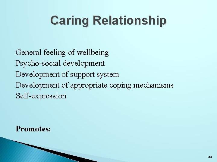 Caring Relationship General feeling of wellbeing Psycho-social development Development of support system Development of