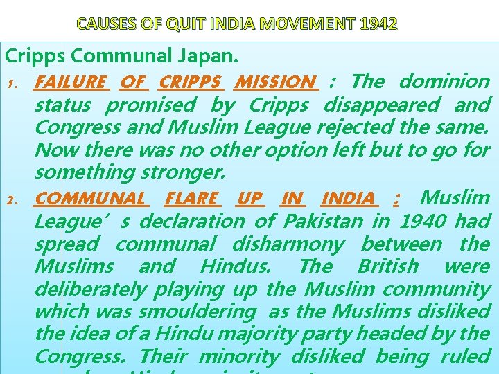 CAUSES OF QUIT INDIA MOVEMENT 1942 Cripps Communal Japan. 1. FAILURE OF CRIPPS MISSION