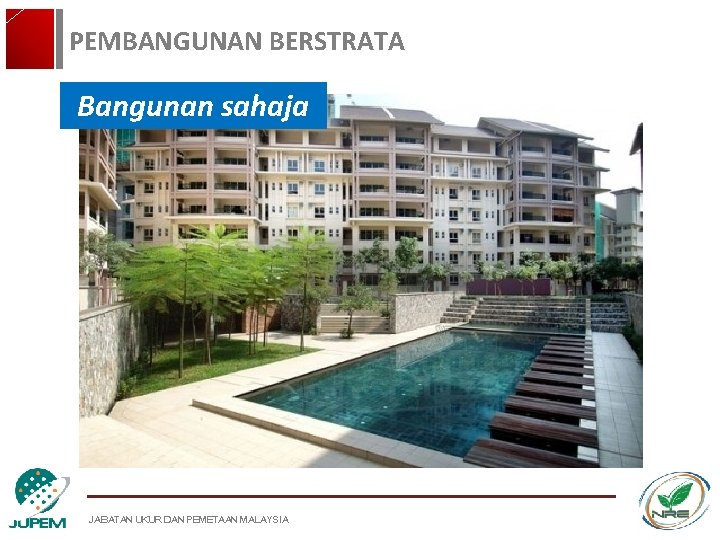 PEMBANGUNAN BERSTRATA Bangunan sahaja JABATAN UKUR DAN PEMETAAN MALAYSIA PEMBANGUNAN BERSTRATA Bangunan sahaja JABATAN UKUR DAN PEMETAAN MALAYSIA