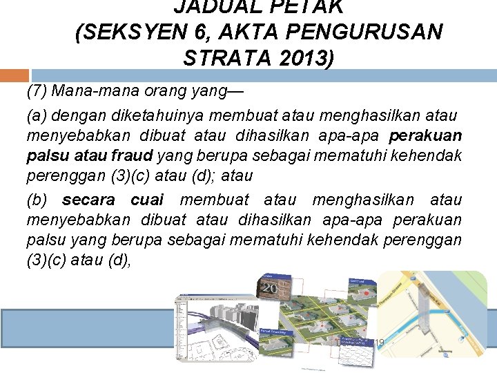 JADUAL PETAK (SEKSYEN 6, AKTA PENGURUSAN STRATA 2013) (7) Mana-mana orang yang— (a) dengan JADUAL PETAK (SEKSYEN 6, AKTA PENGURUSAN STRATA 2013) (7) Mana-mana orang yang— (a) dengan