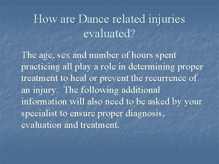 How are Dance related injuries evaluated? The age, sex and number of hours spent