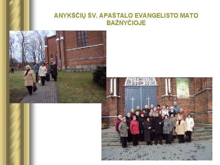 ANYKŠČIŲ ŠV. APAŠTALO EVANGELISTO MATO BAŽNYČIOJE 