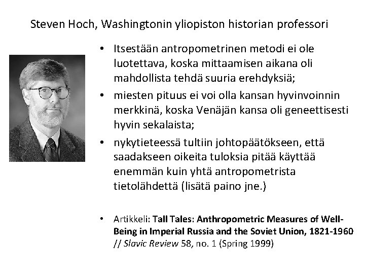 Steven Hoch, Washingtonin yliopiston historian professori • Itsestään antropometrinen metodi ei ole luotettava, koska