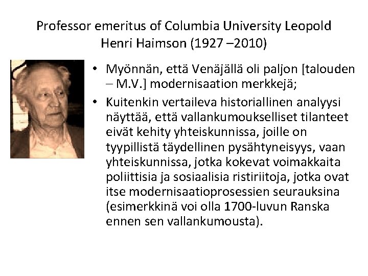 Professor emeritus of Columbia University Leopold Henri Haimson (1927 – 2010) • Myönnän, että