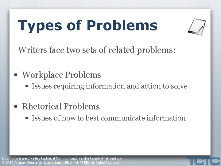 Types of Problems Writers face two sets of related problems: § Workplace Problems §