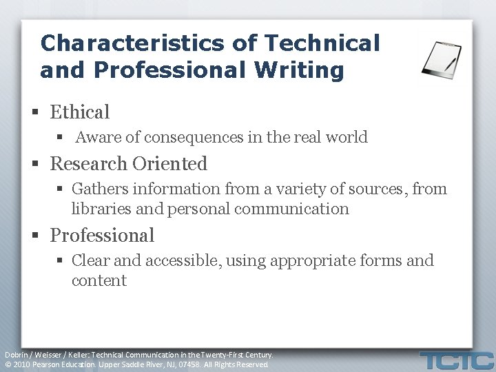 Characteristics of Technical and Professional Writing § Ethical § Aware of consequences in the