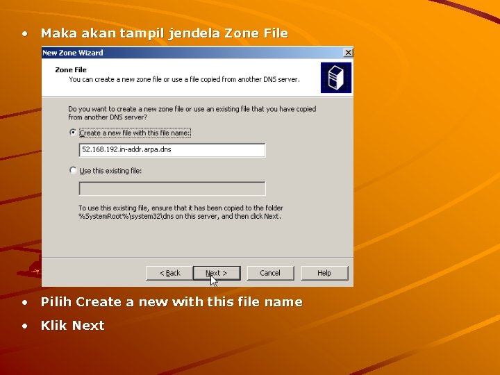  • Maka akan tampil jendela Zone File • Pilih Create a new with