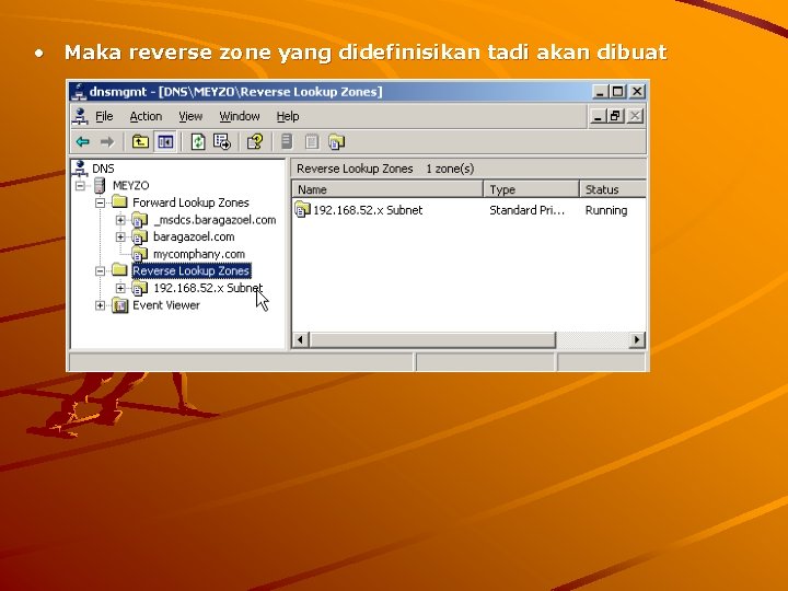  • Maka reverse zone yang didefinisikan tadi akan dibuat 