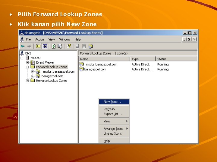  • Pilih Forward Lookup Zones • Klik kanan pilih New Zone 