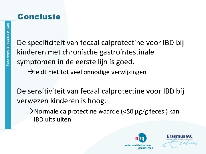 Conclusie De specificiteit van fecaal calprotectine voor IBD bij kinderen met chronische gastrointestinale symptomen