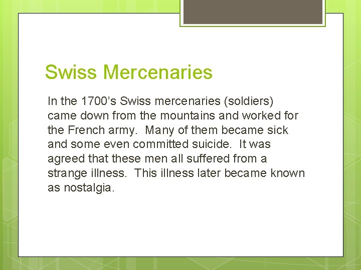 Swiss Mercenaries In the 1700’s Swiss mercenaries (soldiers) came down from the mountains and