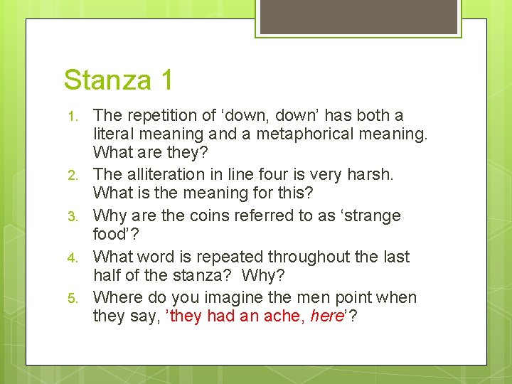 Stanza 1 1. 2. 3. 4. 5. The repetition of ‘down, down’ has both