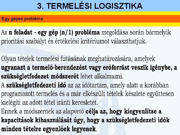 3. TERMELÉSI LOGISZTIKA Egy gépes probléma 