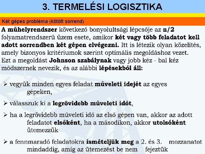 3. TERMELÉSI LOGISZTIKA Két gépes probléma (kötött sorrend) 