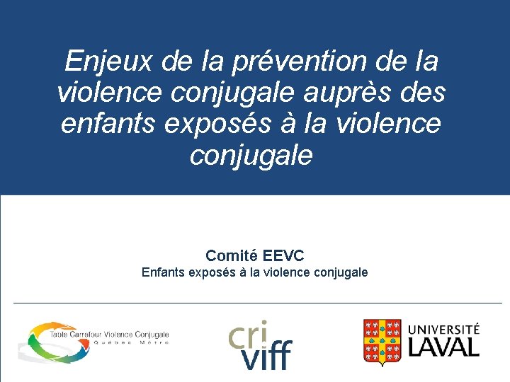 Enjeux de la prévention de la violence conjugale auprès des enfants exposés à la