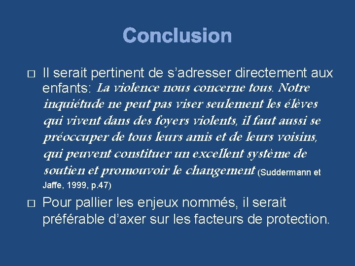 Conclusion � Il serait pertinent de s’adresser directement aux enfants: La violence nous concerne