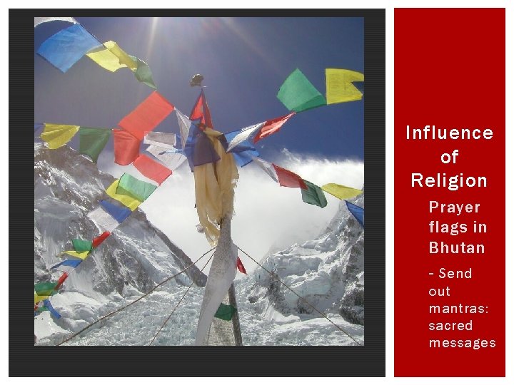 Influence of Religion Prayer flags in Bhutan - Send out mantras: sacred messages 