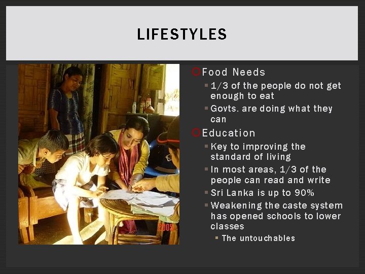 LIFESTYLES Food Needs § 1/3 of the people do not get enough to eat