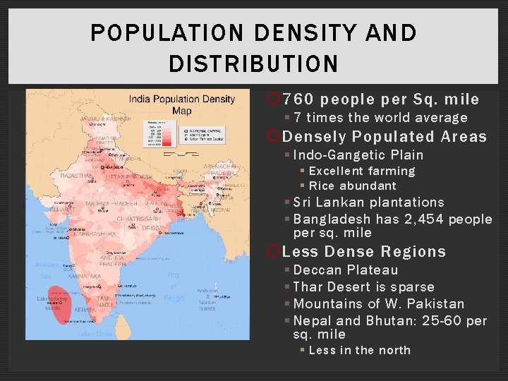 POPULATION DENSITY AND DISTRIBUTION 760 people per Sq. mile § 7 times the world